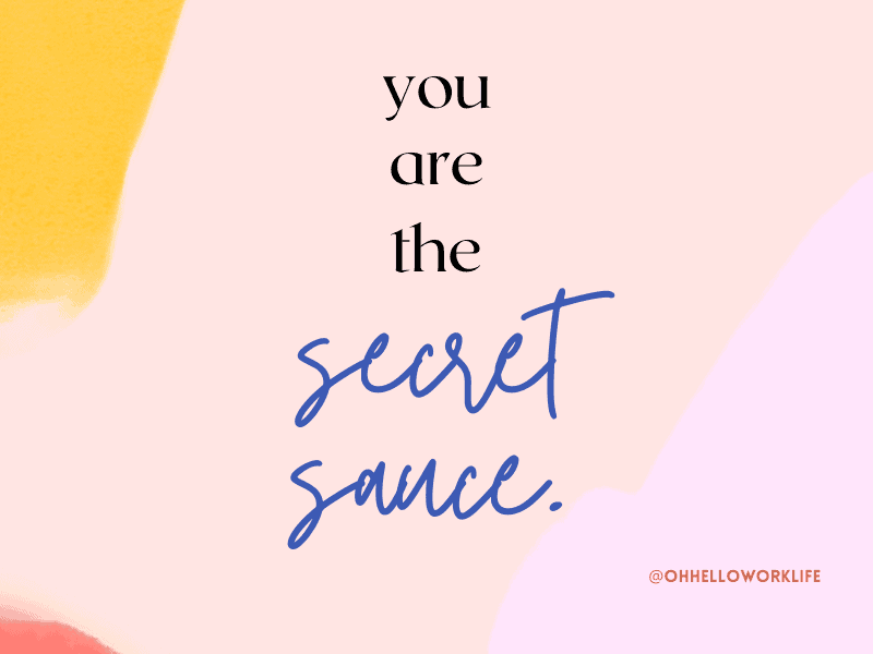 you-are-the-secret-sauce